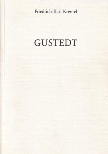 Höfe- und Ortssippenbuch Gustedt (1642-1875). Mit Beiträgen von Erhard Bartels 