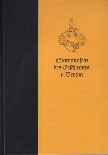 Stammtafeln des Geschlechtes von Trotha 
