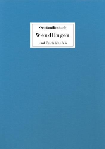 Ortsfamilienbuch Wendlingen & Bodelshofen 