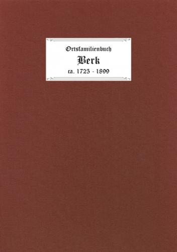 Ortsfamilienbuch Berk 1725-1899 