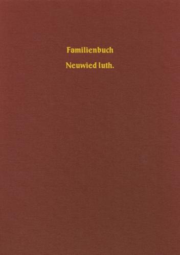 Familienbuch Neuwied luth. 1704 - 1820 