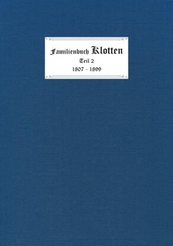 Ortsfamilienbuch Klotten Teil 2: 1807-1899 