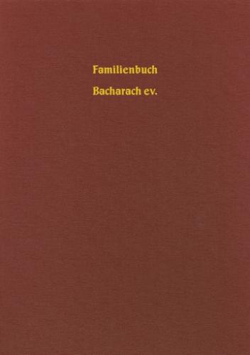 Familienbuch Bacharach ev. 1577  1798 