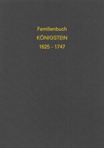 Familienbuch von Königstein (Sachsen) 1625-1747 