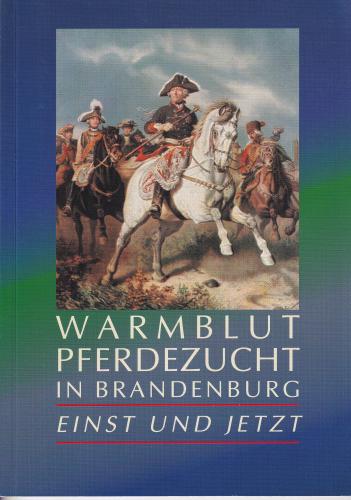 Warmblut-Pferdezucht in Brandenburg - Einst und jetzt 