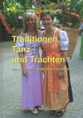 Traditionen, Tanz und Trachten. Das Buch zum Hüttenröder Grasedanz 