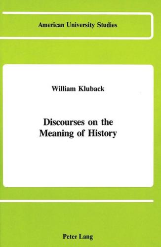 Discourses on the Meaning of History 