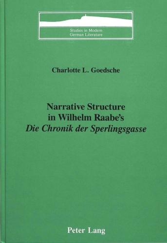 Narrative Structure in Wilhelm Raabe's «Die Chronik der Sperlingsgasse» 