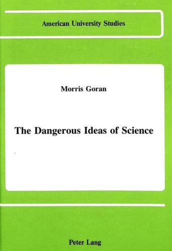 The Dangerous Ideas of Science 