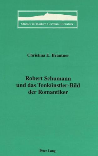 Robert Schumann und das Tonkünstler-Bild der Romantiker 