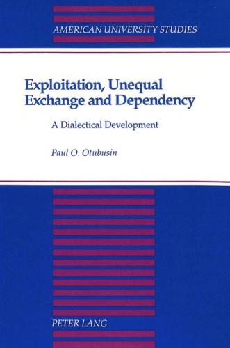 Exploitation, Unequal Exchange and Dependency 