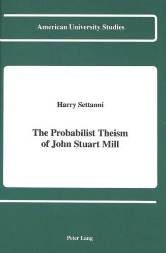 The Probabilist Theism of John Stuart Mill 
