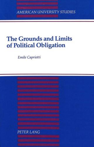 The Grounds and Limits of Political Obligation 