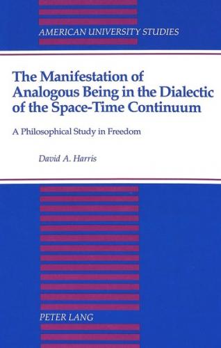 The Manifestation of Analogous Being in the Dialectic of the Space-Time Continuum 