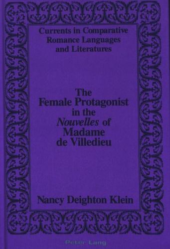 The Female Protagonist in the «Nouvelles» of Madame de Villedieu 