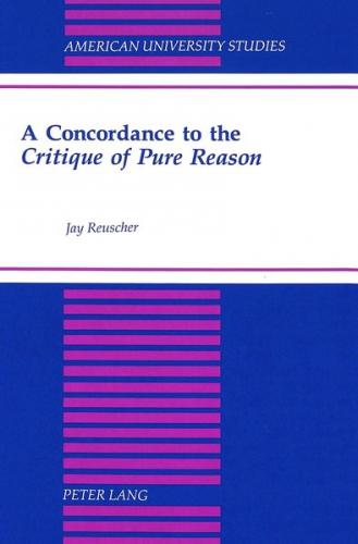 A Concordance to the «Critique of Pure Reason» 