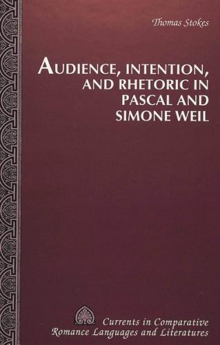 Audience, Intention, and Rhetoric in Pascal and Simone Weil 