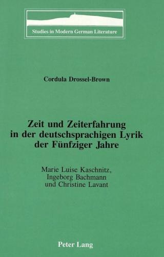 Zeit und Zeiterfahrung in der deutschsprachigen Lyrik der Fünfziger Jahre 