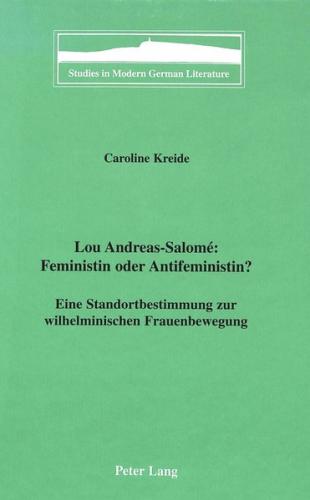 Lou Andreas-Salomé: Feministin oder Antifeministin? 