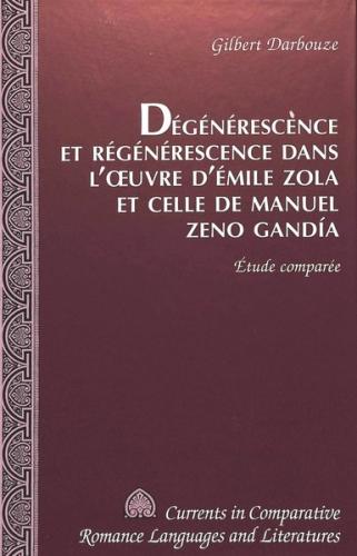 Dégénérescence et Régénérescence dans l'oeuvre d'Émile Zola et celle de Manuel Zeno Gandía 