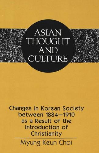 Changes in Korean Society between 1884-1910 as a Result of the Introduction of Christianity 