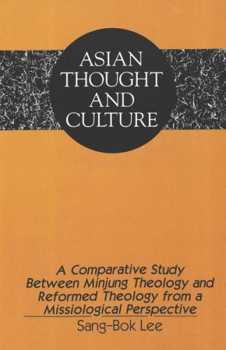 A Comparative Study Between Minjung Theology and Reformed Theology from a Missiological Perspective 