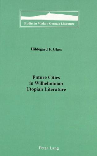 Future Cities in Wilhelminian Utopian Literature 