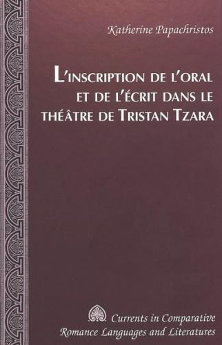 L'inscription de l'oral et de l'écrit dans le théâtre de Tristan Tzara 