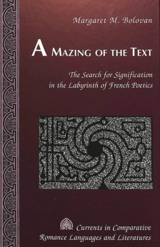 A Mazing of the Text 