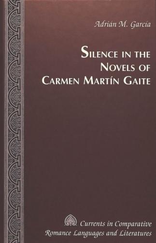 Silence in the Novels of Carmen Martín Gaite 