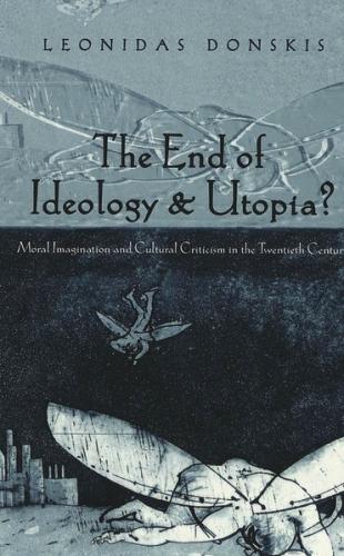 The End of Ideology and Utopia? 