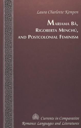 Mariama Bâ, Rigoberta Menchú, and Postcolonial Feminism 