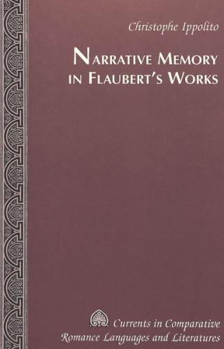 Narrative Memory in Flaubert's Works 