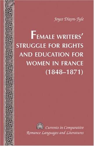 Female Writers’ Struggle for Rights and Education for Women in France- (1848-1871) 