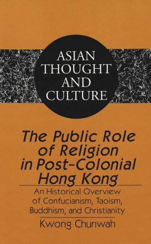 The Public Role of Religion in Post-Colonial Hong Kong 