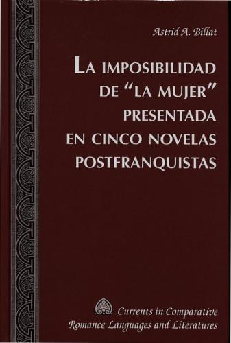 La imposibilidad de «la mujer» presentada en cinco novelas postfranquistas 