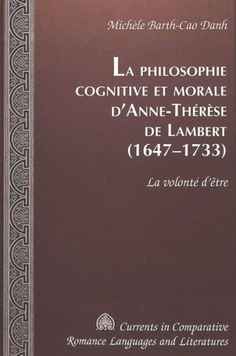 La philosophie cognitive et morale d'Anne-Thérèse de Lambert (1647-1733) 