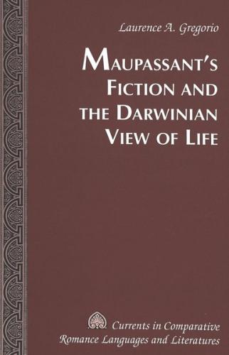 Maupassant’s Fiction and the Darwinian View of Life 