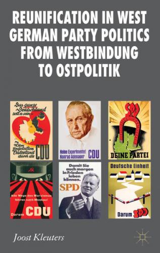 Reunification in West German Party Politics From Westbindung to Ostpolitik (Ebook - pdf) 