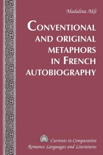 Conventional and Original Metaphors in French Autobiography 