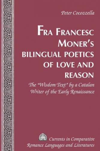 Fra Francesc Moner’s Bilingual Poetics of Love and Reason 