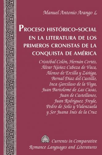 Proceso Histórico-Social en la Literatura de los Primeros Cronistas de la Conquista de América 