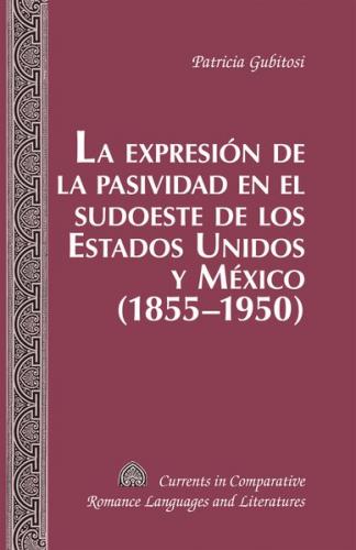 La expresión de la pasividad en el sudoeste de los Estados Unidos y México (1855-1950) 