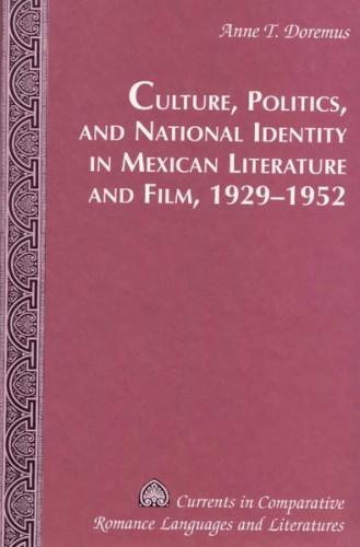 Culture, Politics, and National Identity in Mexican Literature and Film, 1929-1952 (Ebook - pdf) 
