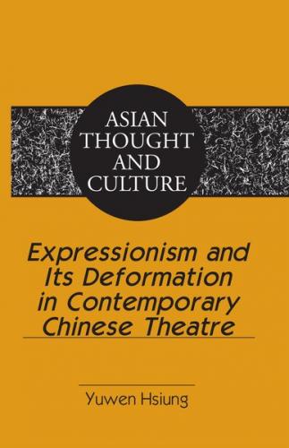 Expressionism and Its Deformation in Contemporary Chinese Theatre (Ebook - pdf) 