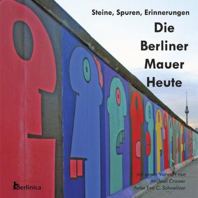 Die Berliner Mauer Heute 