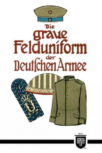 Die graue Felduniform der Deutschen Armee 
