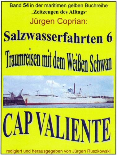 Salzwasserfahrten 6 Traumreisen mit dem Weißen Schwan "Cap Valiente" 