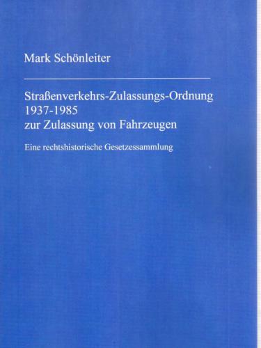 Straßenverkehrs-Zulassungs-Ordnung 1937-1985 zur Zulassung von Fahrzeugen 