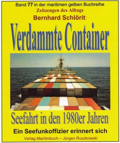 Verdammte Container - Seefahrt in den 1980er Jahren 